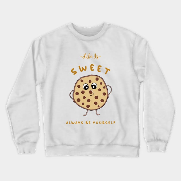 LIFE Is Sweet Cookie Lover Crewneck Sweatshirt by SartorisArt1